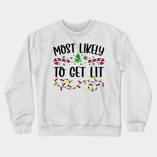 Most Likely To Get Lit Funny Christmas Crewneck Sweatshirt by PlumleelaurineArt